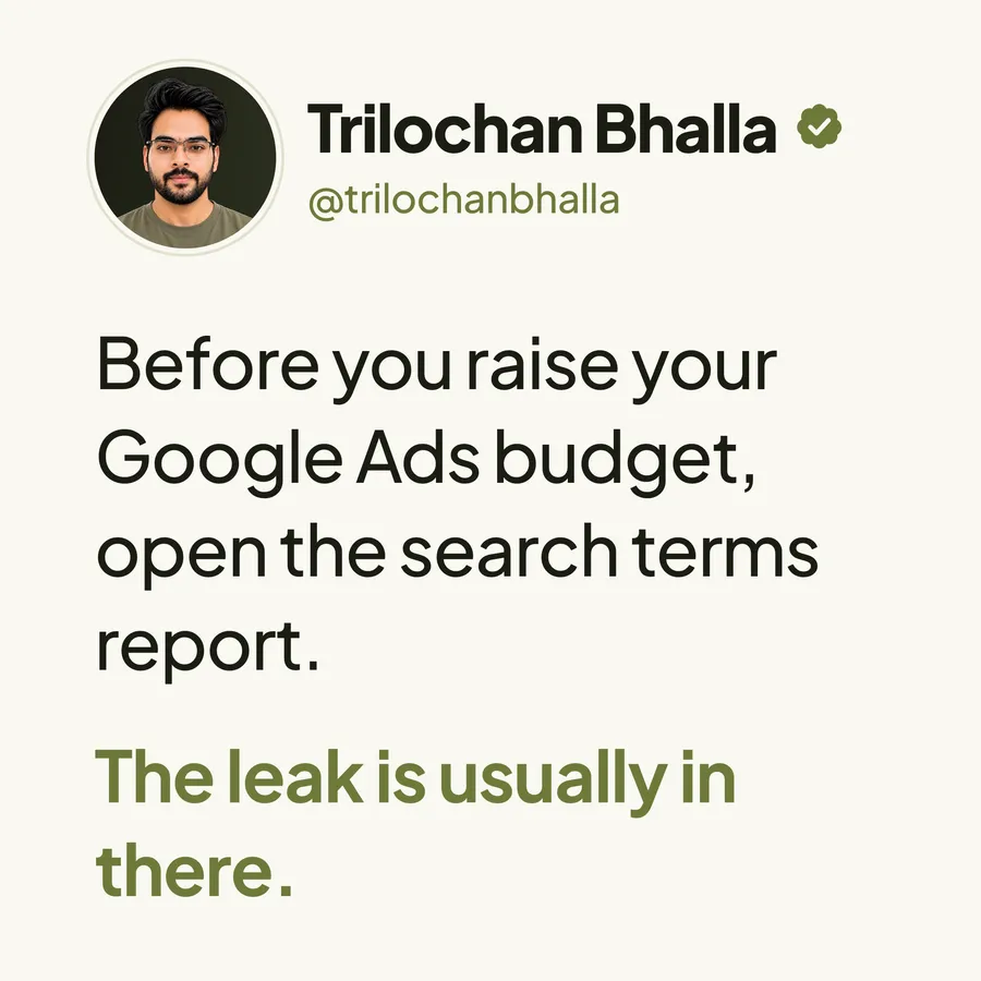 Trilochan's post: before you raise your Google Ads budget, open the search terms report.