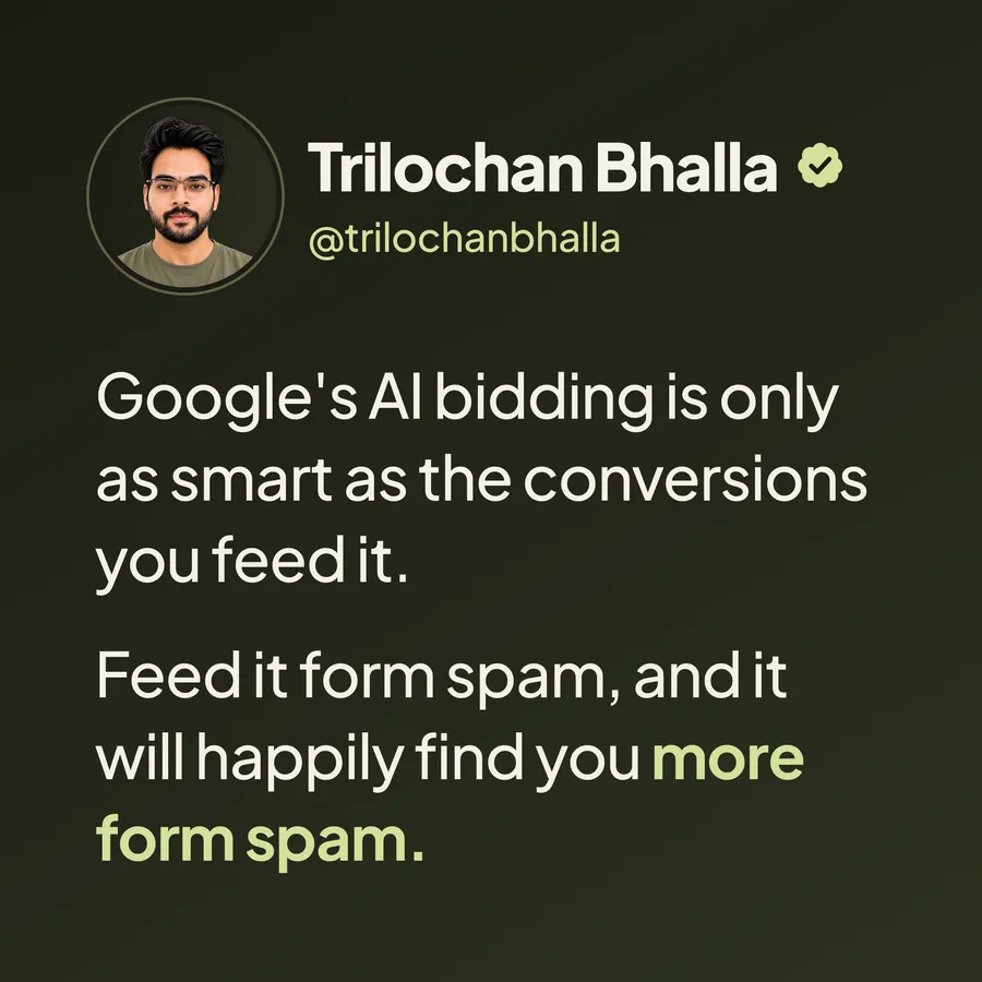 Trilochan's post: Google's AI bidding is only as smart as the conversions you feed it.